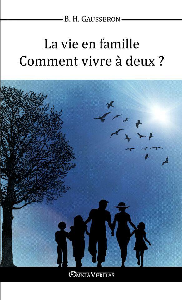 Gausseron_Bernard-Henri-La_vie_en_famille_Comment_vivre_deux_-9781910220689_0