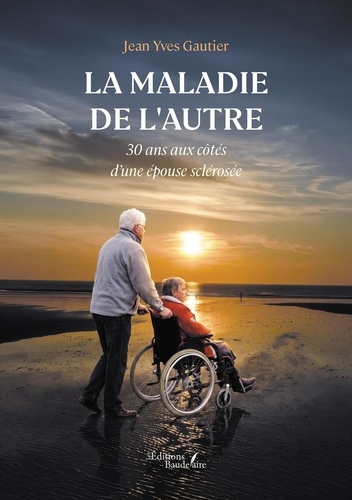 Gautier_Jean_yves-La_Maladie_de_l_Autre._30_ans_aux_c_t_s_d_une_pouse_scl_ros_e-9791020392077_0