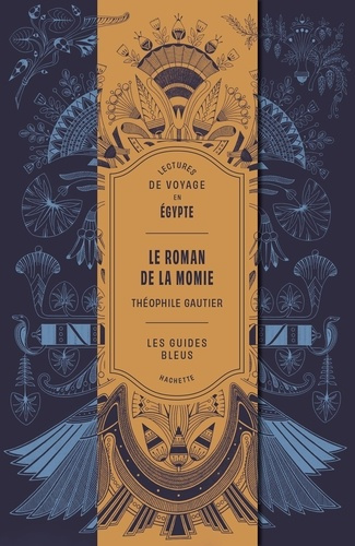 Gautier_Th_ophile-Le_Roman_de_la_momie_de_Th._Gautier_-_Les_Guides_Bleus._Lecture_de_voyage_en_gypte-9782017318583_0