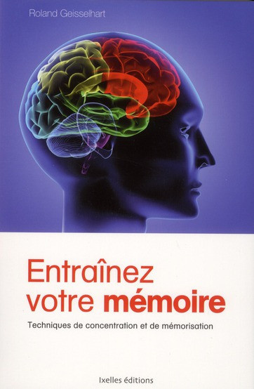 Geisselhart_Roland_Hofmann_Christiane_B_rger_Man-Entra_nez_votre_m_moire_Techniques_de_concentration_et_de_m_morisation-9782875151438_0
