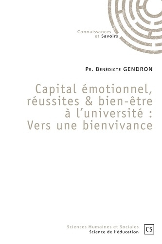 Gendron_B_n_dicte-Capital_motionnel_r_ussites_bien-_tre_l_universit_Vers_une_bienvivance-9782342366846_0