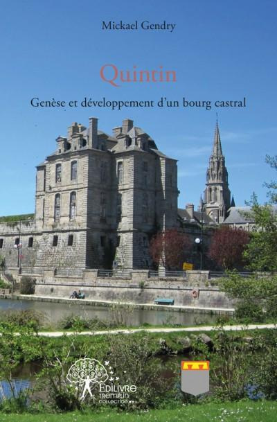 Gendry_Micka_l-Quintin._Gen_se_et_d_veloppement_d_un_bourg_castral-9782332483829_0