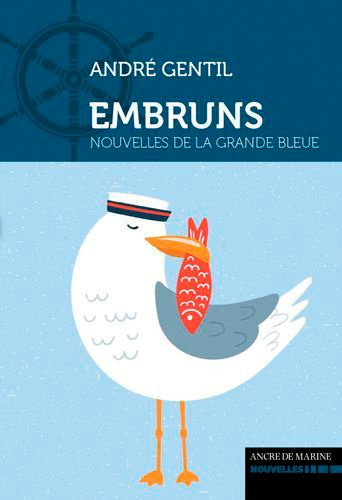 Gentil_Andr_-Embruns._Nouvelles_de_la_grande_bleue-9782841414994_0