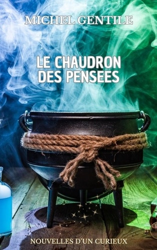 Gentile_Michel-Le_chaudron_des_pens_es._Nouvelles_d_un_curieux-9789403810812_0