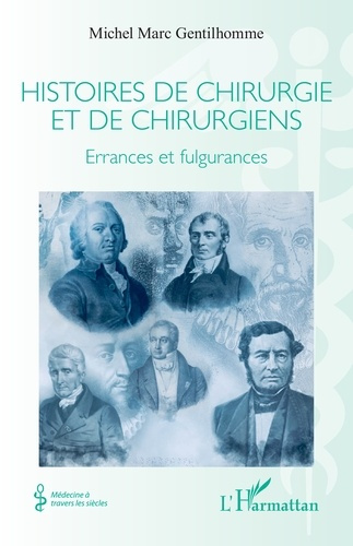 Gentilhomme_Michel_marc-Histoires_de_chirurgie_et_de_chirurgiens._Errances_et_fulgurances-9782336571553_0