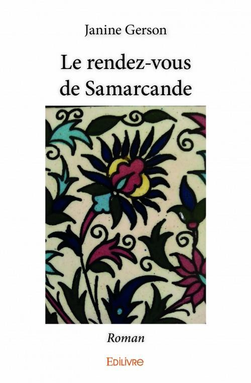 Gerson_Janine-Le_Rendez-vous_de_Samarcande._Roman-9782334098359_0