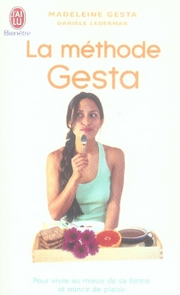Gesta_Madeleine_Lederman_Dani_le-La_m_thode_Gesta_Pour_vivre_au_mieux_de_sa_forme_et_mincir_de_plaisir-9782290357163_0
