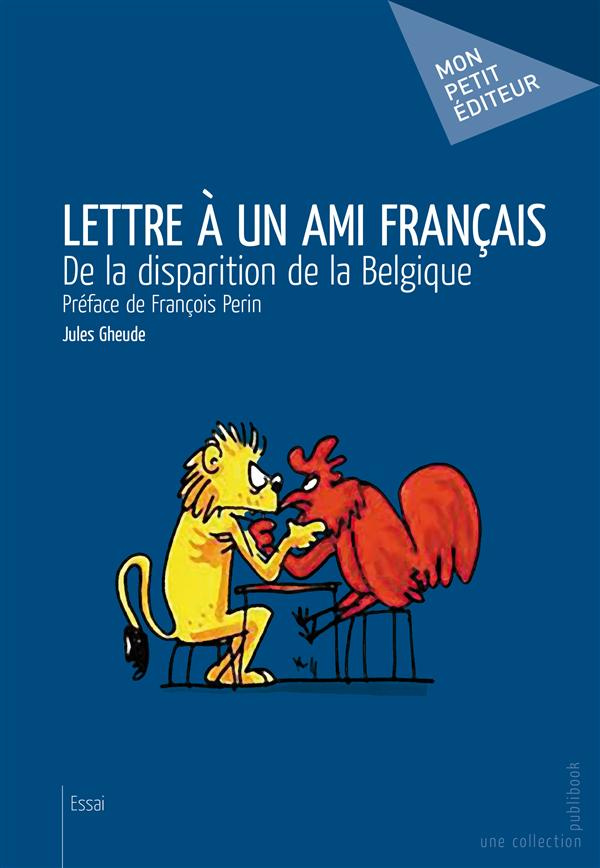 Gheude_Jules-Lettre_un_ami_fran_ais._De_la_disparition_de_la_Belgique-9782342008883_0