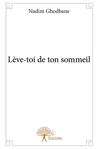 Ghodbane_Nadim-L_ve-toi_de_ton_sommeil-9782332692061_0