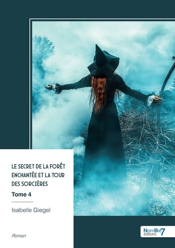 Giegel_Isabelle-Le_secret_de_la_for_t_enchant_e_et_la_tour_des_sorci_res_-_Tome_4-9791042727451_0