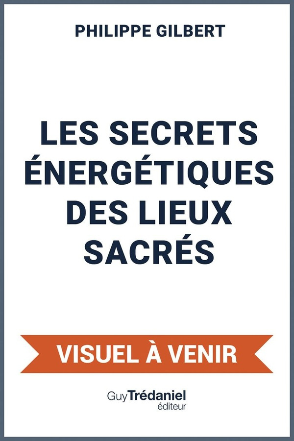 Gilbert_Philippe-Le_Grand_Livre_des_Lieux_Sacr_s._Leurs_secrets_nerg_tiques_cl_s_de_gu_rison_et_d_veil_pour_une_no-9782813235442_0