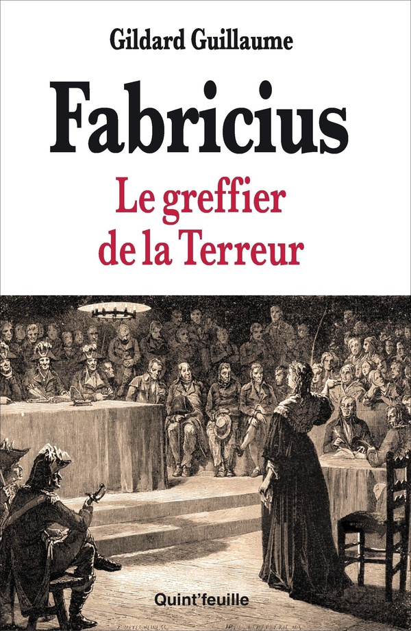 Gildard_Guillaume-Fabricius._Le_Greffier_de_la_Terreur-9782379290619_0