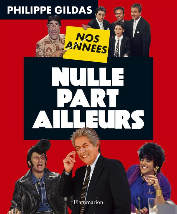 Gildas_Philippoe-Nos_ann_es_Nulle_Part_ailleurs-9782081334984_0
