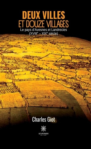 Giot_Charles-Deux_villes_et_douze_villages._Le_pays_d_Avesnes_et_Landrecies_XVIIIe_-_XIXe_si_cle_-9791042290689_0
