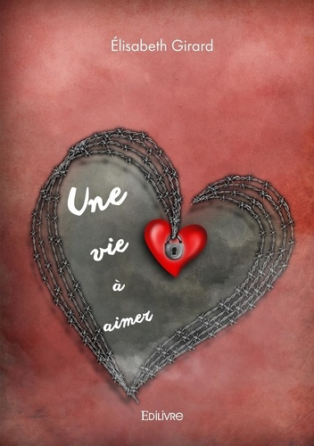 Girard_Elisabeth-Une_vie_aimer-9782414631865_0