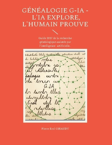 Giraudy_Pierre_erol-Genealogie_g_ia_ia_explore_humain_prouve._Guide_2027_de_la_recherche_gen-9782322594405_0