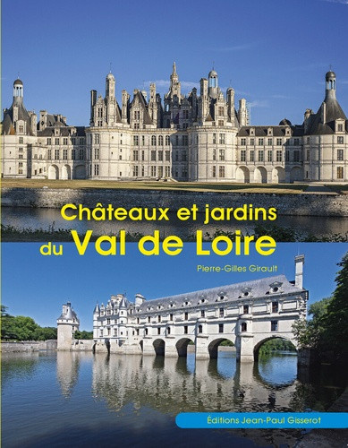 Girault_Pierre-Gilles-Ch_teaux_et_jardins_du_Val_de_Loire-9782755812008_0