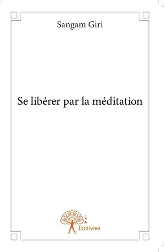 Giri_Sangam-Se_lib_rer_par_la_m_ditation-9782332822192_0