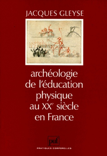 Gleyse_Jacques-Arch_ologie_de_l_ducation_physique_au_XXe_si_cle_en_France._Le_corps_occult_-9782130467809_0