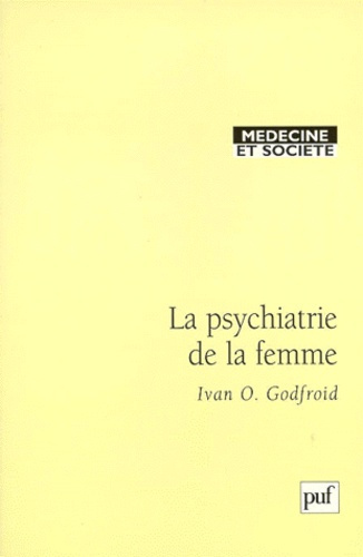 Godfroid_Ivan_O.-La_psychiatrie_de_la_femme-9782130498148_0