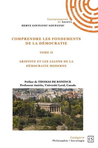 Goupayou_Goupayou_Herv_Koninck_Thomas_de-Comprendre_les_fondements_de_la_d_mocratie._Tome_2_Aristote_et_les_jalons_de_la_d_mocratie_moderne-9782342358070_0