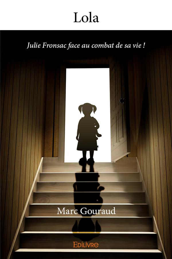 Gouraud_Marc-Lola._Julie_Fronsac_face_au_combat_de_sa_vie_-9782414139361_0
