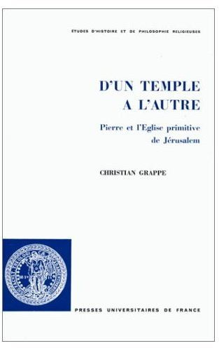 Grappe_Christian-D_un_Temple_l_autre._Pierre_et_l_Eglise_primitive_de_J_rusalem-9782130436287_0