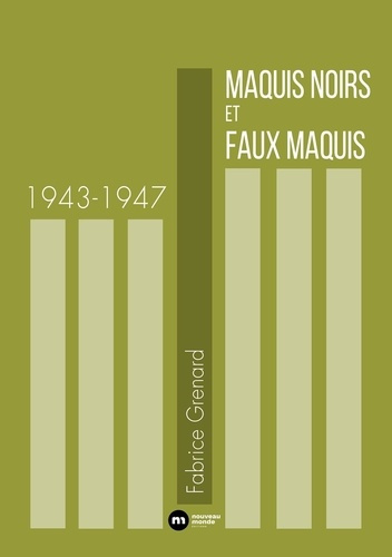 Grenard_Fabrice-Maquis_noirs_et_faux_maquis_1943-1947-9782380946086_0