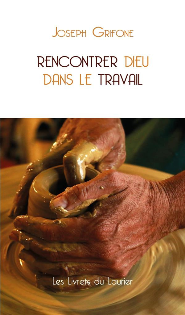 Grifone_Joseph-Rencontrer_Dieu_dans_le_travail-9782864955375_0