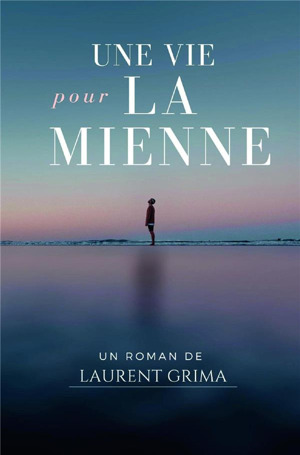 Grima_Laurent-Une_vie_pour_la_mienne-9791040517252_0