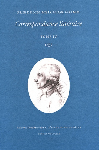 Grimm_Friedrich_Melchior_K_lving_Ulla_Bessire-Correspondance_litt_raire._Tome_4_1757-9782845590649_0