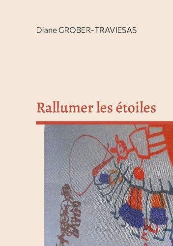 Grober-traviesas_Diane-Rallumer_les_toiles._Des_bouts_de_ficelle_pour_d_crocher_les_toiles-9782322602193_0