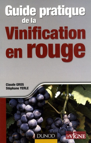 Gros_Claude_Yerle_St_phane-Guide_pratique_de_la_vinification_en_rouge-9782100521081_0