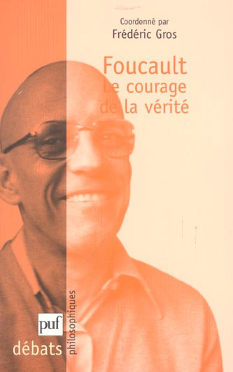 Gros_Fr_d_ric-Foucault._Le_courage_de_la_v_rit_-9782130523314_0
