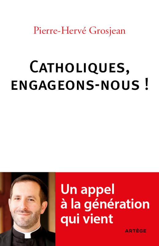 Grosjean_Pierre-Herv_Barbarin_Philippe-Catholiques_engageons-nous_-9782360408764_0