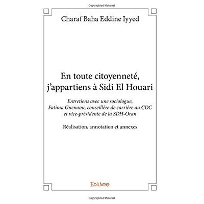 Guenaou_Mustapha-En_toute_citoyennet_j_appartiens_Sidi_El_Houari._Entretiens_avec_une_sociologue_Fatima_Guenaou_-9782414183395_0