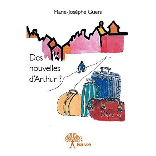 Guers_Marie-Jos_phe-Des_nouvelles_d_Arthur_-9782332777942_0