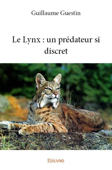 Guestin_Guillaume-Le_Lynx_un_pr_dateur_si_discret-9782334055383_0