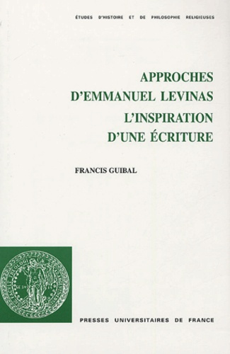 Guibal_Francis-Approches_d_Emmanuel_Levinas._L_inspiration_d_une_criture-9782130545194_0