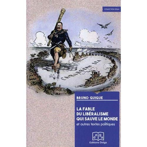 Guigue_Bruno-La_fable_du_lib_ralisme_qui_sauve_le_monde-9782376071594_0