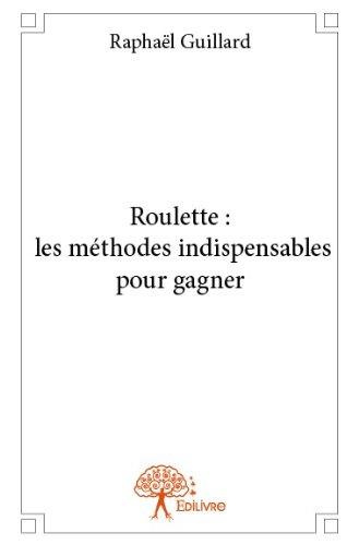 Guillard_Rapha_l-Roulette_les_m_thodes_indispensables_pour_gagner-9782332689818_0