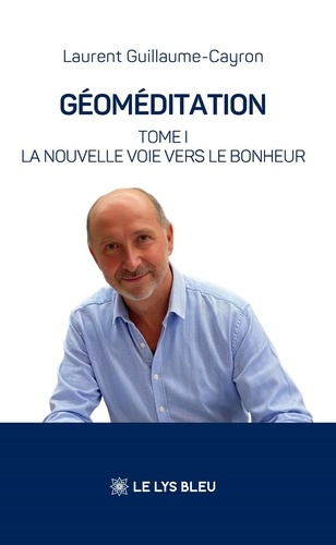 Guillaume-Cayron_Laurent-G_om_ditation._Tome_1_La_nouvelle_voie_vers_le_bonheur-9791044030177_0