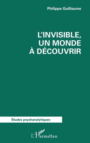 Guillaume_Philippe-L_invisible_un_monde_d_couvrir-9782336571409_0