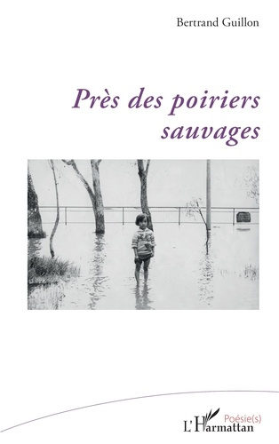 Guillon_Bertrand-Pr_s_des_poiriers_sauvages-9782336556284_0