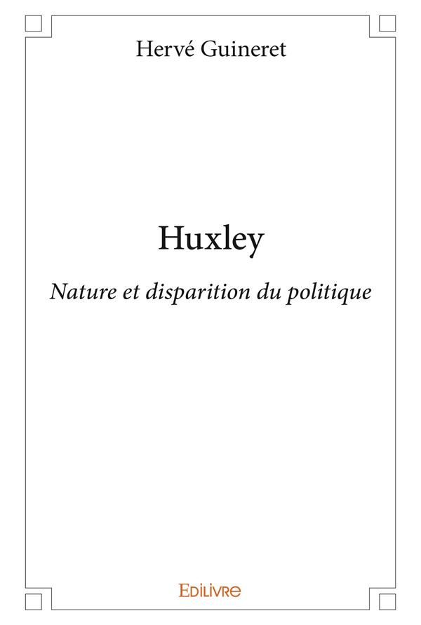 Guineret_Herv_-Huxley._Nature_et_disparition_du_politique-9782414140091_0