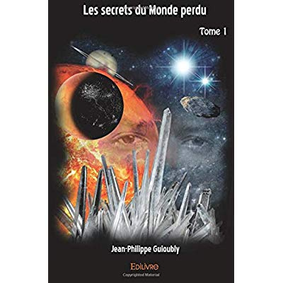 Guioubly_Jean-Philippe-Les_secrets_du_monde_perdu_Tome_1-9782334054751_0