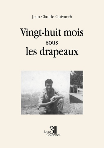 Guivarch_Jean-claude-Vingt-huit_mois_sous_les_drapeaux-9791040619840_0