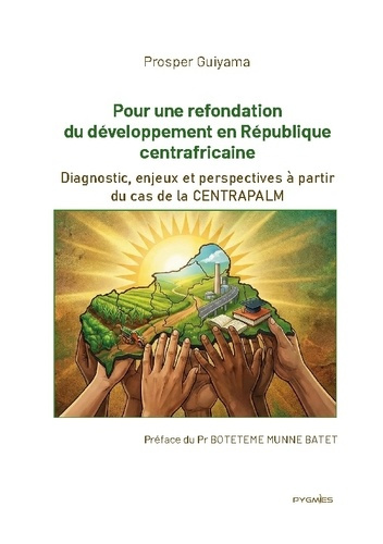 Guiyama_Prosper_ditions_Pygmies-Pour_une_refondation_du_d_veloppement_en_R_publique_centrafricaine._Diagnostic_enjeux_et_perspectiv-9789956459971_0