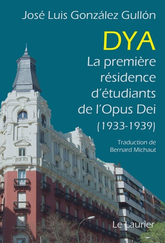 Gull_n_Jos_Luis_Gonz_lez_Michaut_Bernard-DYA._La_premi_re_r_sidence_d_tudiants_de_l_Opus_Dei_1933-1939_-9782864955368_0