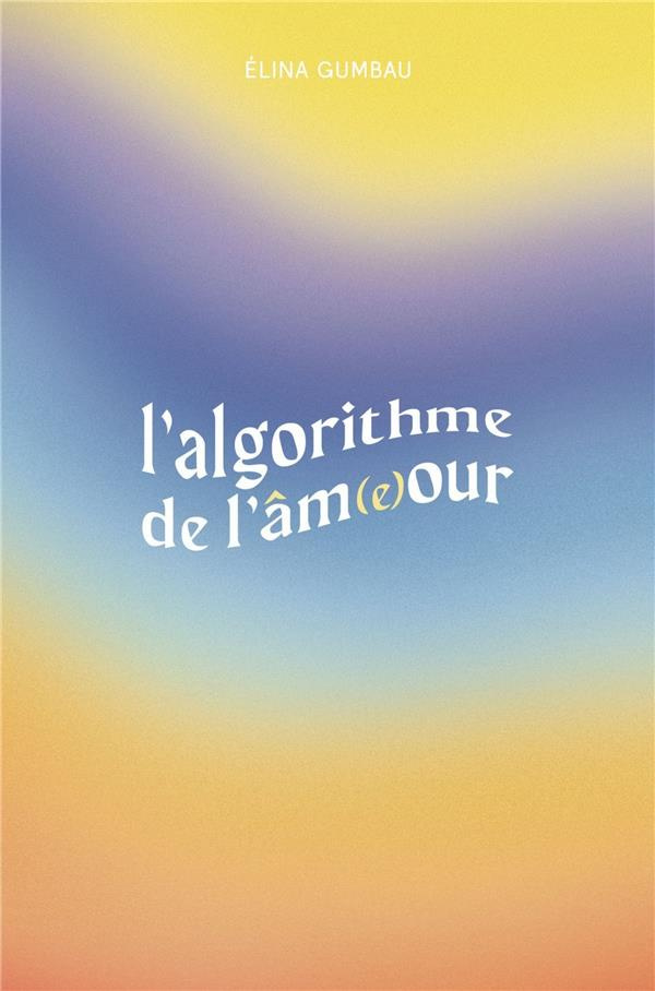 Gumbau_Elina-L_Algorithme_de_l_m_e_our-9791026287377_0